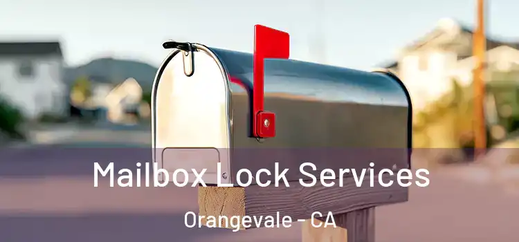 Mailbox Lock Services Orangevale - CA