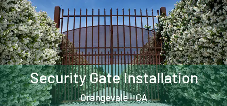 Security Gate Installation Orangevale - CA